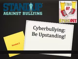 Cyberbullying : Be Upstanding!