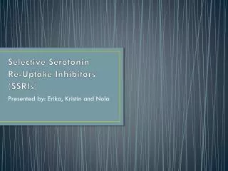Selective Serotonin Re-Uptake Inhibitors (SSRIs)