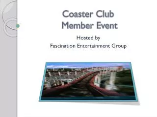 Coaster Club Member Event