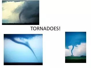 TORNADOES!