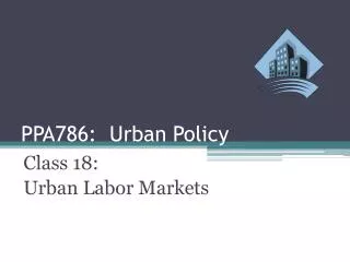 PPA786: Urban Policy