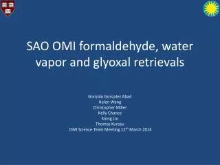 SAO OMI formaldehyde, water vapor and glyoxal retrievals