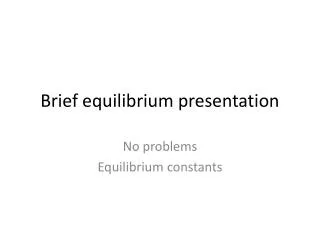 Brief equilibrium presentation