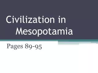 Civilization in 			 	Mesopotamia