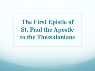 The First Epistle of St. Paul the Apostle to the Thessalonians