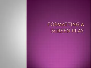 Formatting a screen play