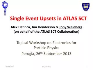 Alex Dafinca, Jim Henderson &amp; Tony Weidberg ( on behalf of the ATLAS SCT Collaboration)