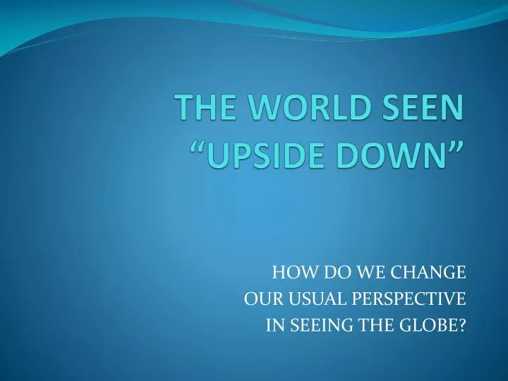 the world seen upside down