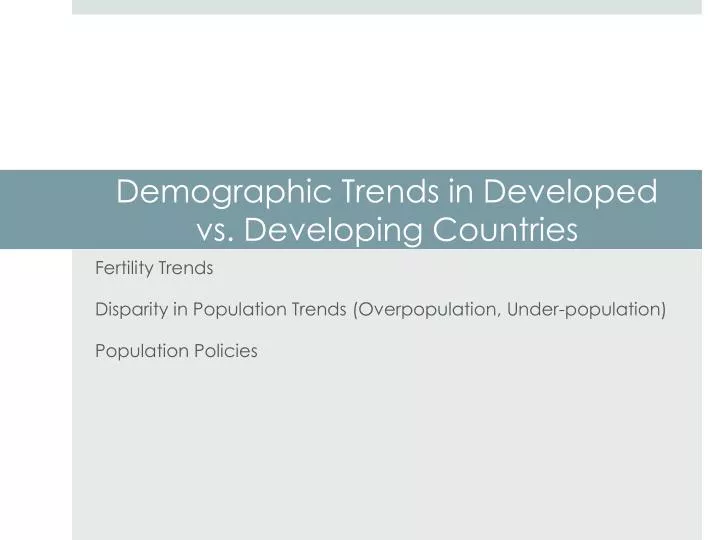 demographic trends in developed vs developing countries