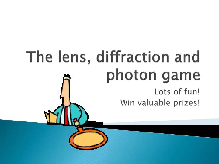 the lens diffraction and photon game