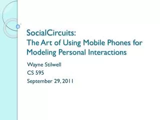 SocialCircuits : The Art of Using Mobile Phones for Modeling Personal Interactions