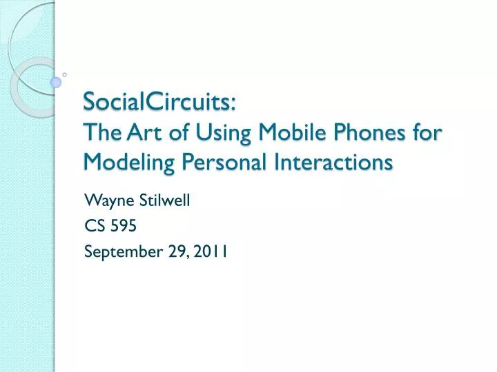 socialcircuits the art of using mobile phones for modeling personal interactions