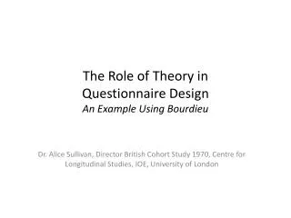 The Role of Theory in Questionnaire Design An Example Using Bourdieu