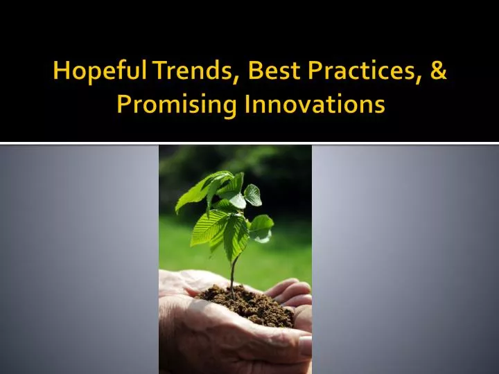 hopeful trends best practices promising innovations