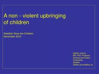 A non - violent upbringing of children Swedish Save the Children November 2010