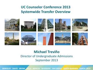 UC Counselor Conference 2013 Systemwide Transfer Overview