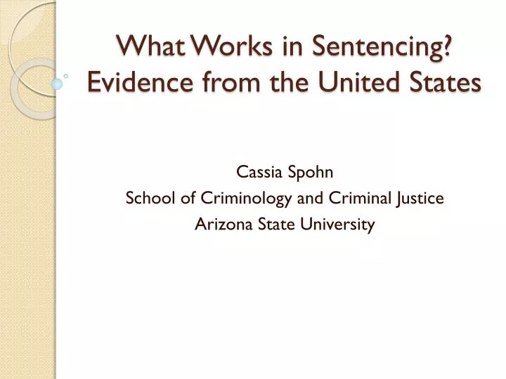 what works in sentencing evidence from the united states