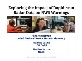 Pam Heinselman NOAA National Severe Storms Laboratory