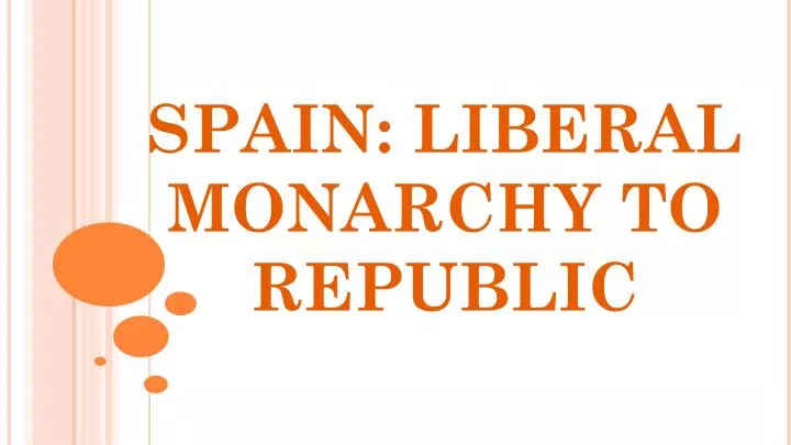 spain liberal monarchy to republic