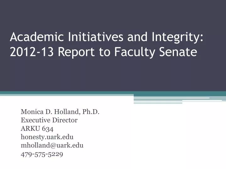 academic initiatives and integrity 2012 13 report to faculty senate