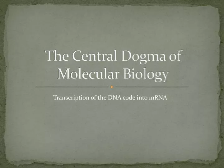 the central dogma of molecular biology