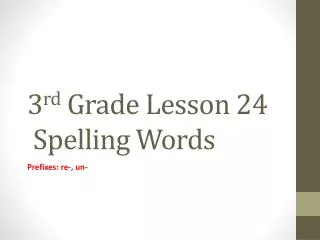3 rd Grade Lesson 24 Spelling Words