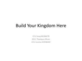 Build Your Kingdom Here