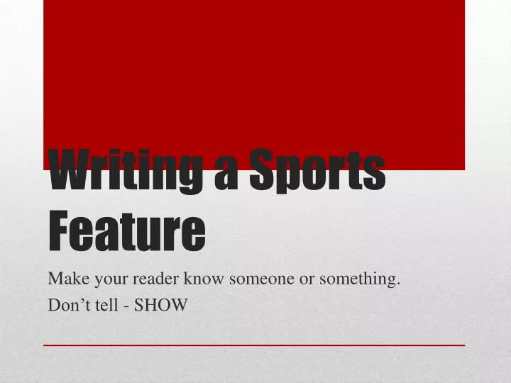 writing a sports feature
