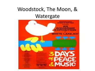 Woodstock, The Moon, &amp; Watergate