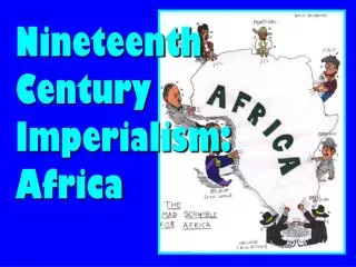 Nineteenth Century Imperialism: Africa