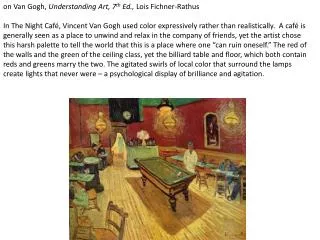 on Van Gogh, Understanding Art, 7 th Ed., Lois Fichner-Rathus