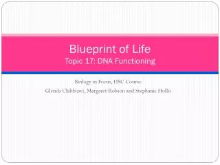 Blueprint of Life Topic 17: DNA Functioning