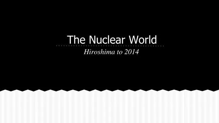 the nuclear world
