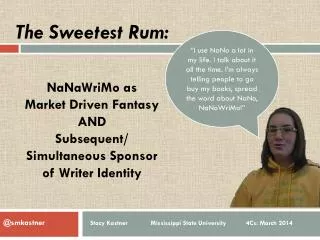 The Sweetest Rum: NaNaWriMo as Market Driven Fantasy AND Subsequent/ Simultaneous Sponsor