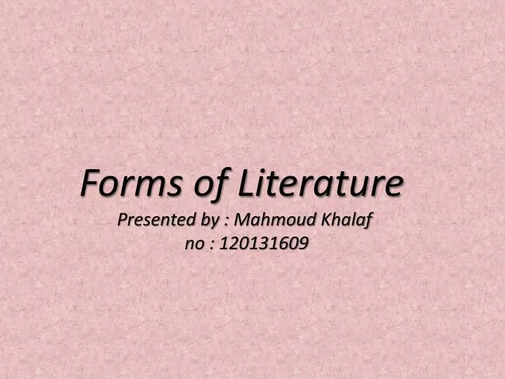 forms of literature presented by mahmoud khalaf no 120131609