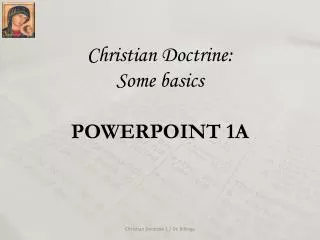 Christian Doctrine: Some basics POWERPOINT 1A