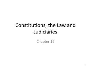 Constitutions, the Law and Judiciaries