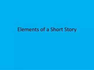 Elements of a Short Story