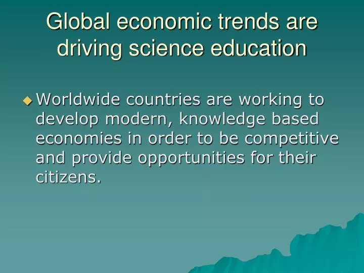 global economic trends are driving science education
