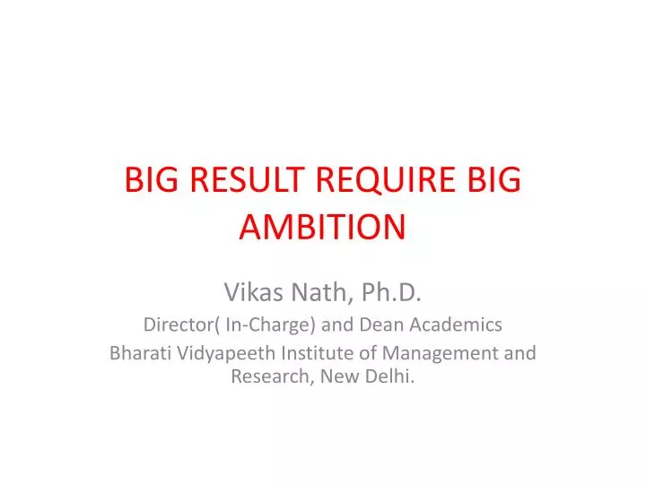 big result require big ambition