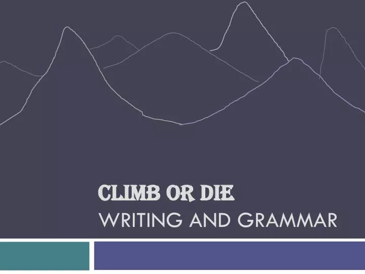climb or die writing and grammar