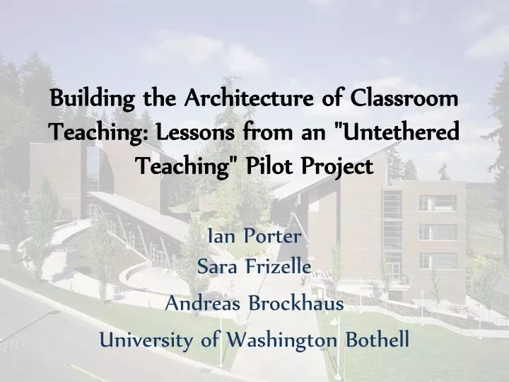 building the architecture of classroom teaching lessons from an untethered teaching pilot project