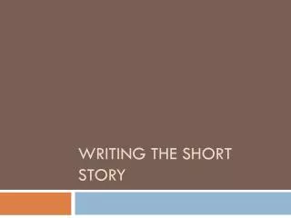 Writing the Short Story