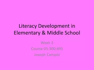 Literacy Development in Elementary &amp; Middle School