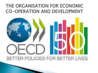 THE ORGANISATION FOR ECONOMIC CO-OPERATION AND DEVELOPMENT