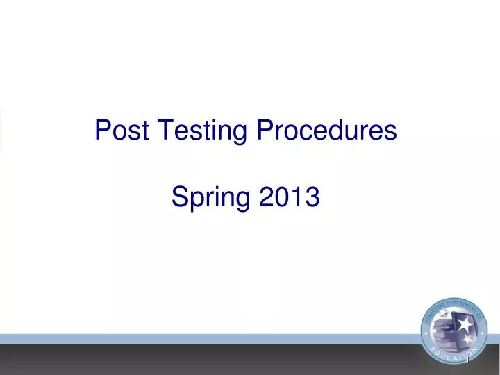 post testing procedures spring 2013