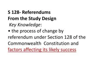 S 128- Referendums From the Study Design Key Knowledge :