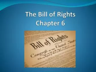 The Bill of Rights Chapter 6