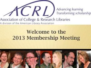 Welcome to the 2013 Membership Meeting