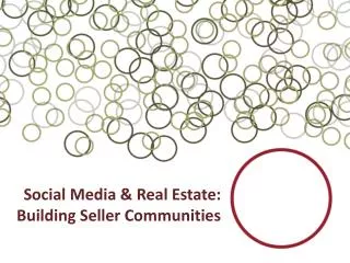 Social Media &amp; Real Estate: Building Seller Communities